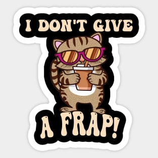 Cat & Coffee Lover I Don't Give A Frap Funny Sticker